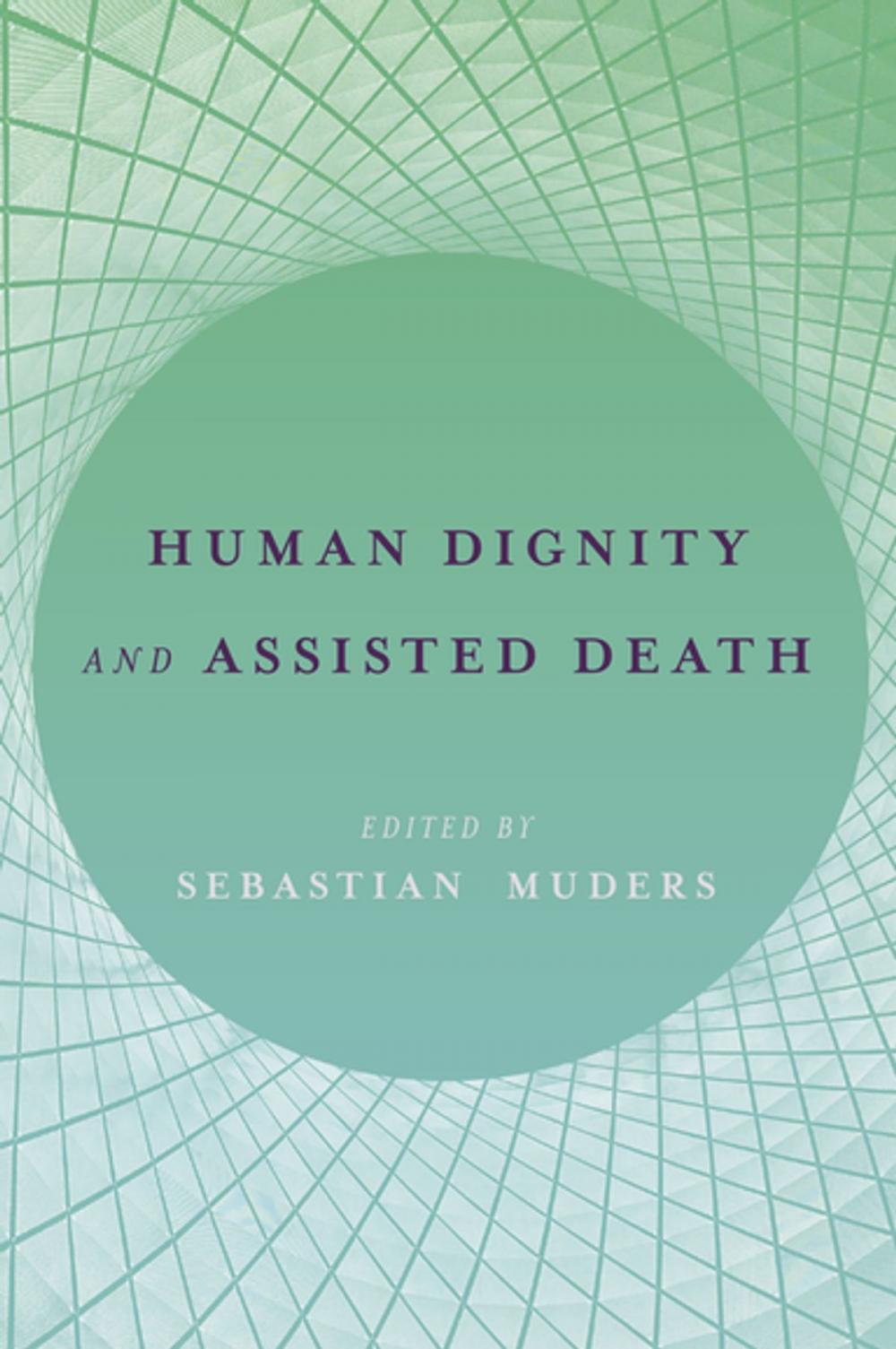 Big bigCover of Human Dignity and Assisted Death