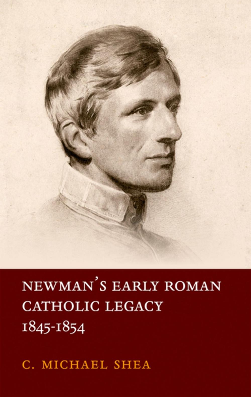 Big bigCover of Newman's Early Roman Catholic Legacy, 1845-1854