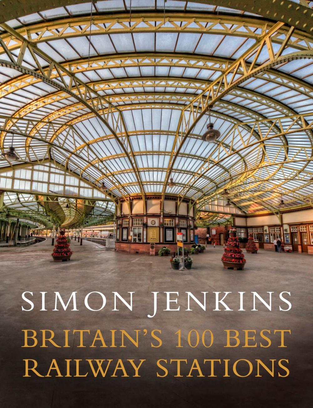 Big bigCover of Britain's 100 Best Railway Stations