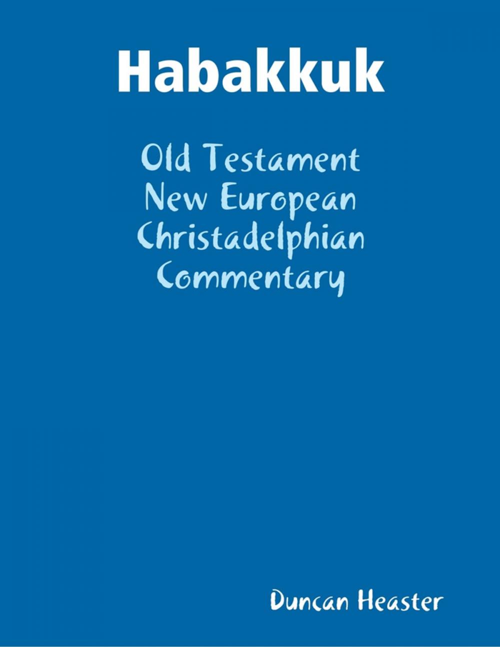 Big bigCover of Habakkuk: Old Testament New European Christadelphian Commentary