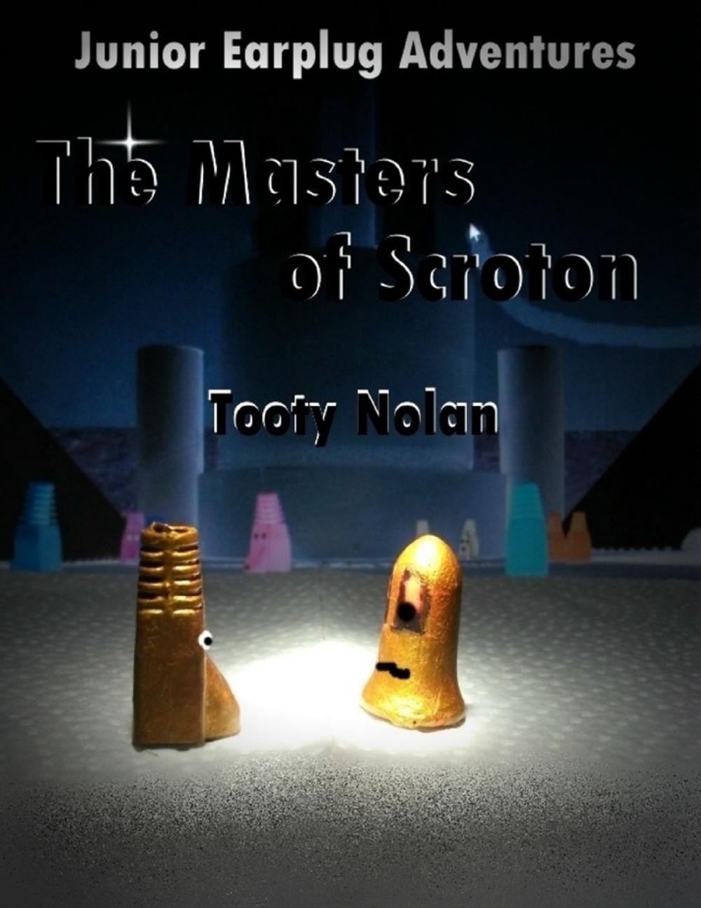 Big bigCover of Junior Earplug Adventures: The Masters of Scroton