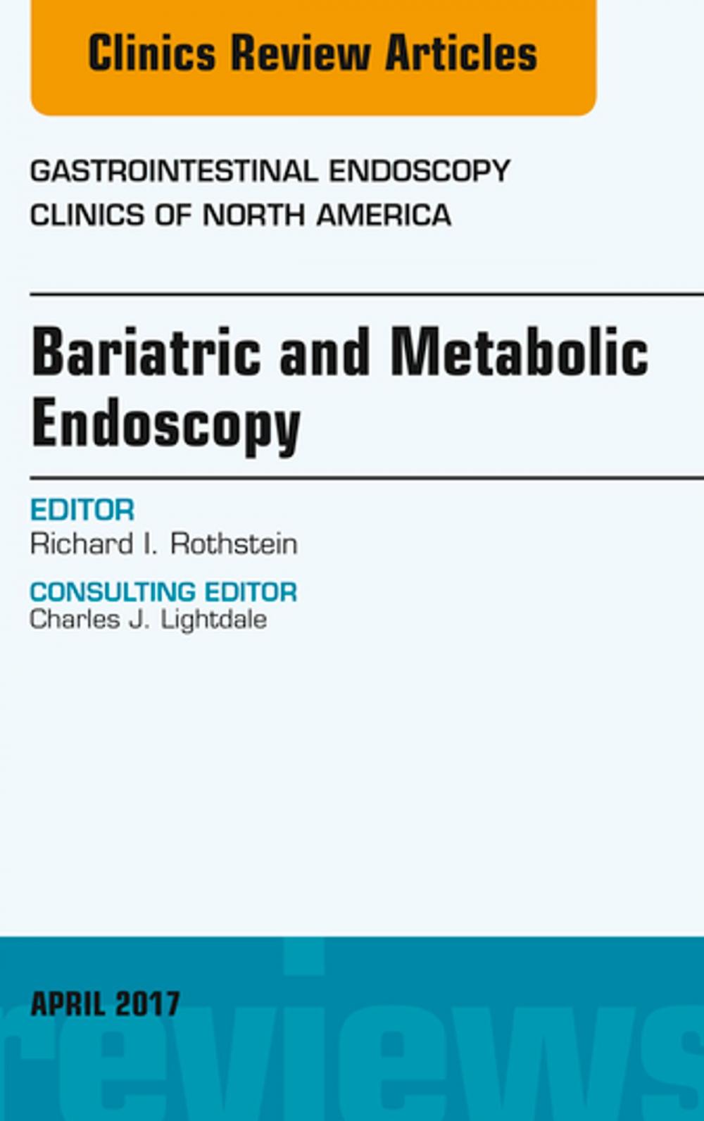 Big bigCover of Bariatric and Metabolic Endoscopy, An Issue of Gastrointestinal Endoscopy Clinics, E-Book