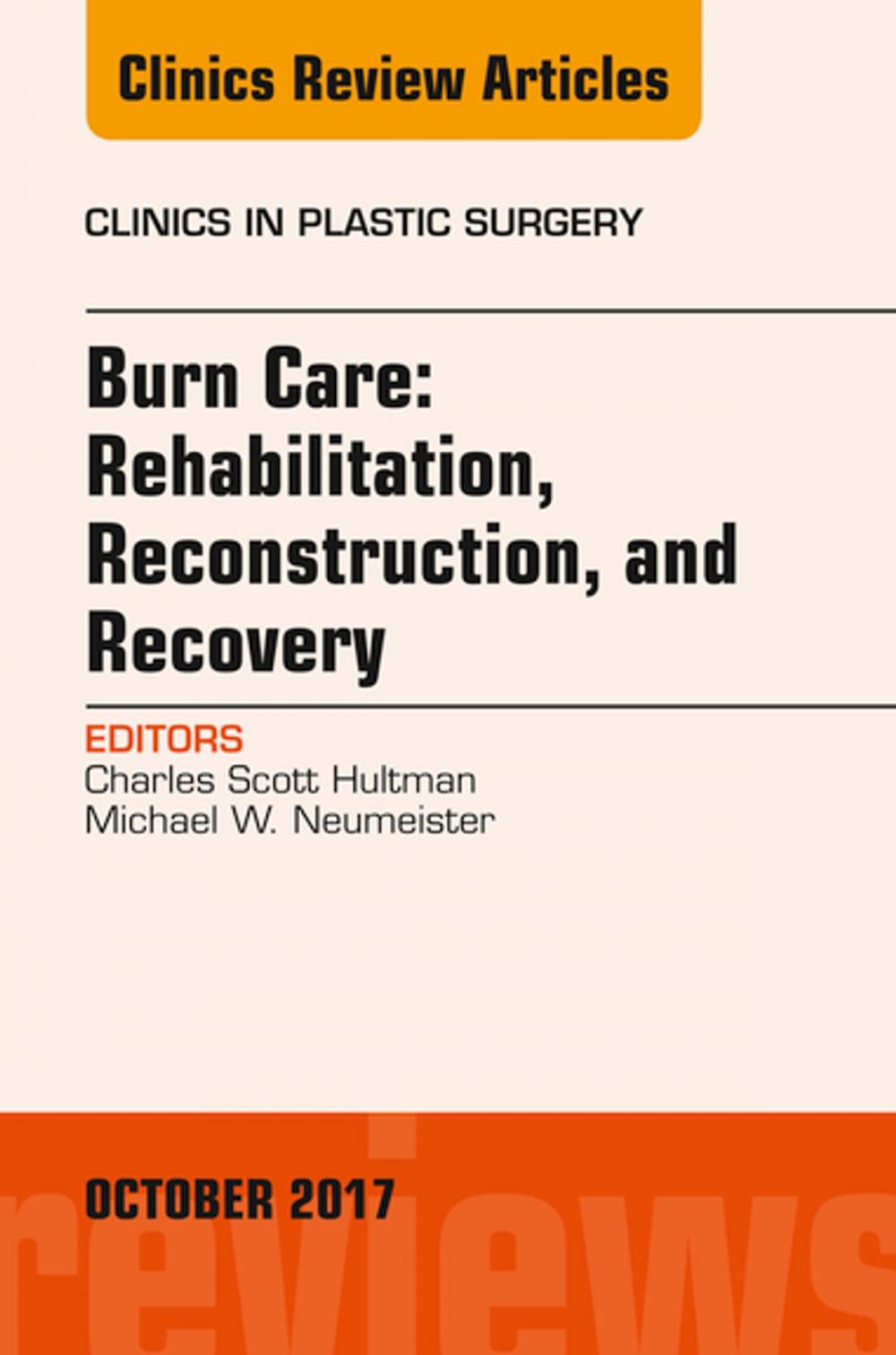 Big bigCover of Burn Care: Reconstruction, Rehabilitation, and Recovery, An Issue of Clinics in Plastic Surgery, E-Book