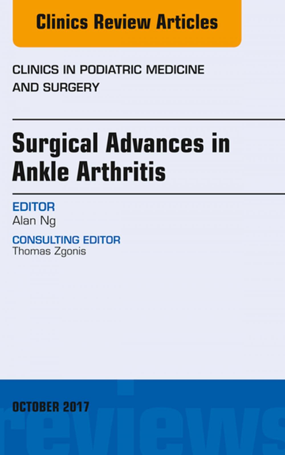 Big bigCover of Surgical Advances in Ankle Arthritis, An Issue of Clinics in Podiatric Medicine and Surgery, E-Book