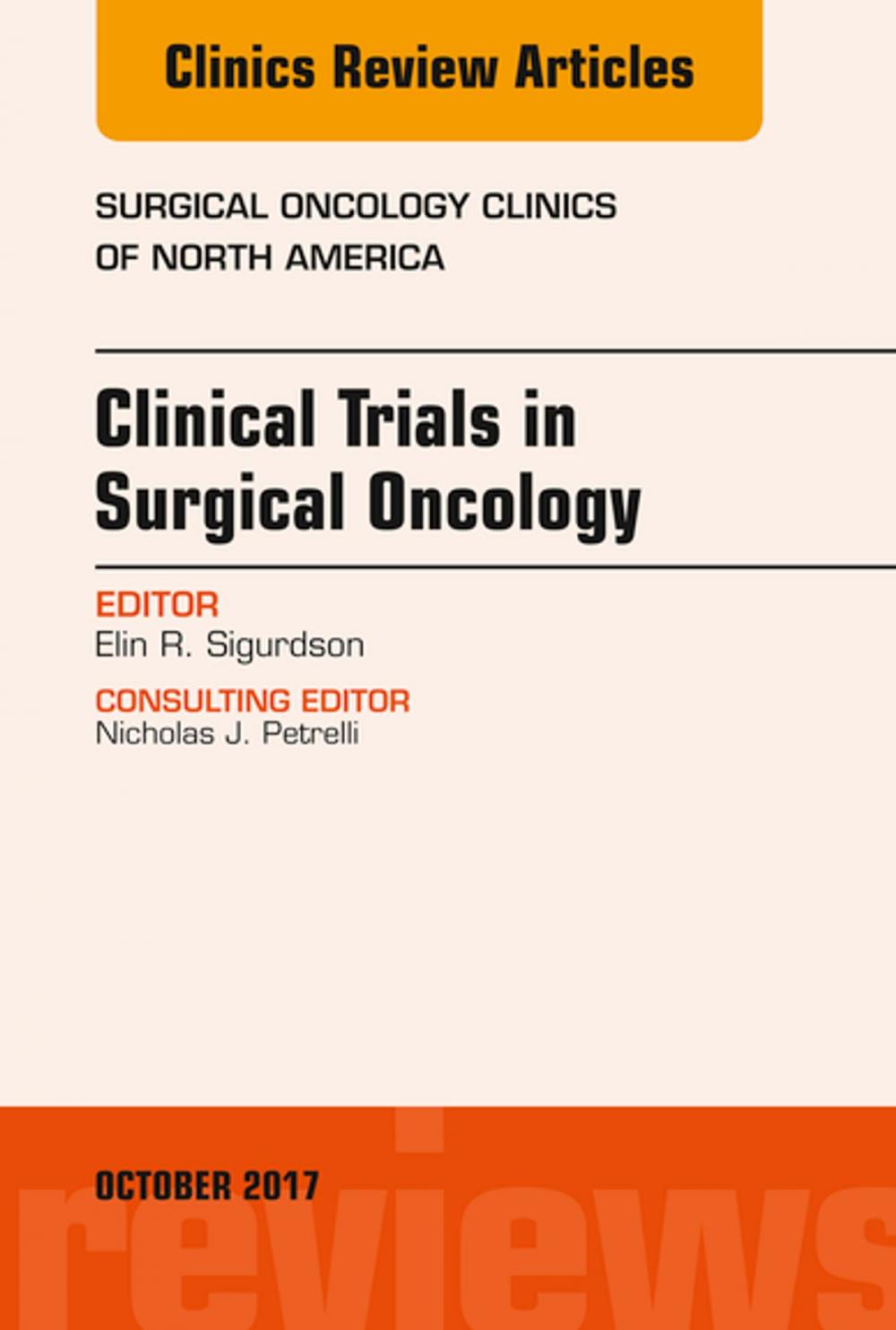 Big bigCover of Clinical Trials in Surgical Oncology, An Issue of Surgical Oncology Clinics of North America, E-Book