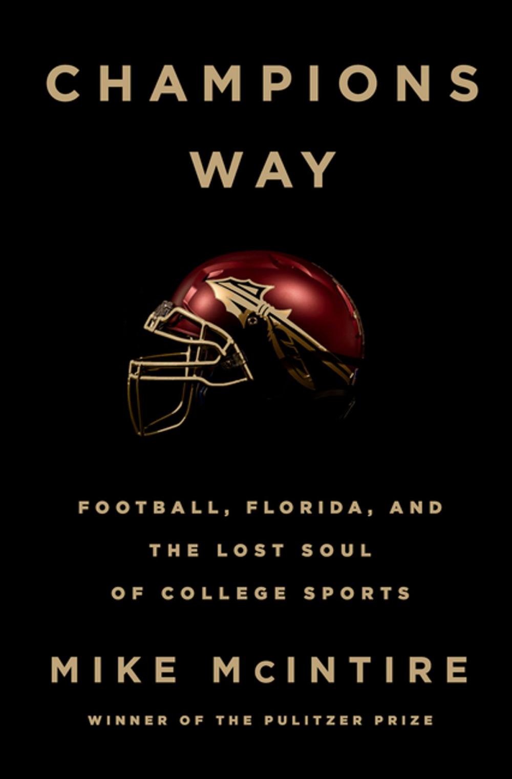 Big bigCover of Champions Way: Football, Florida, and the Lost Soul of College Sports