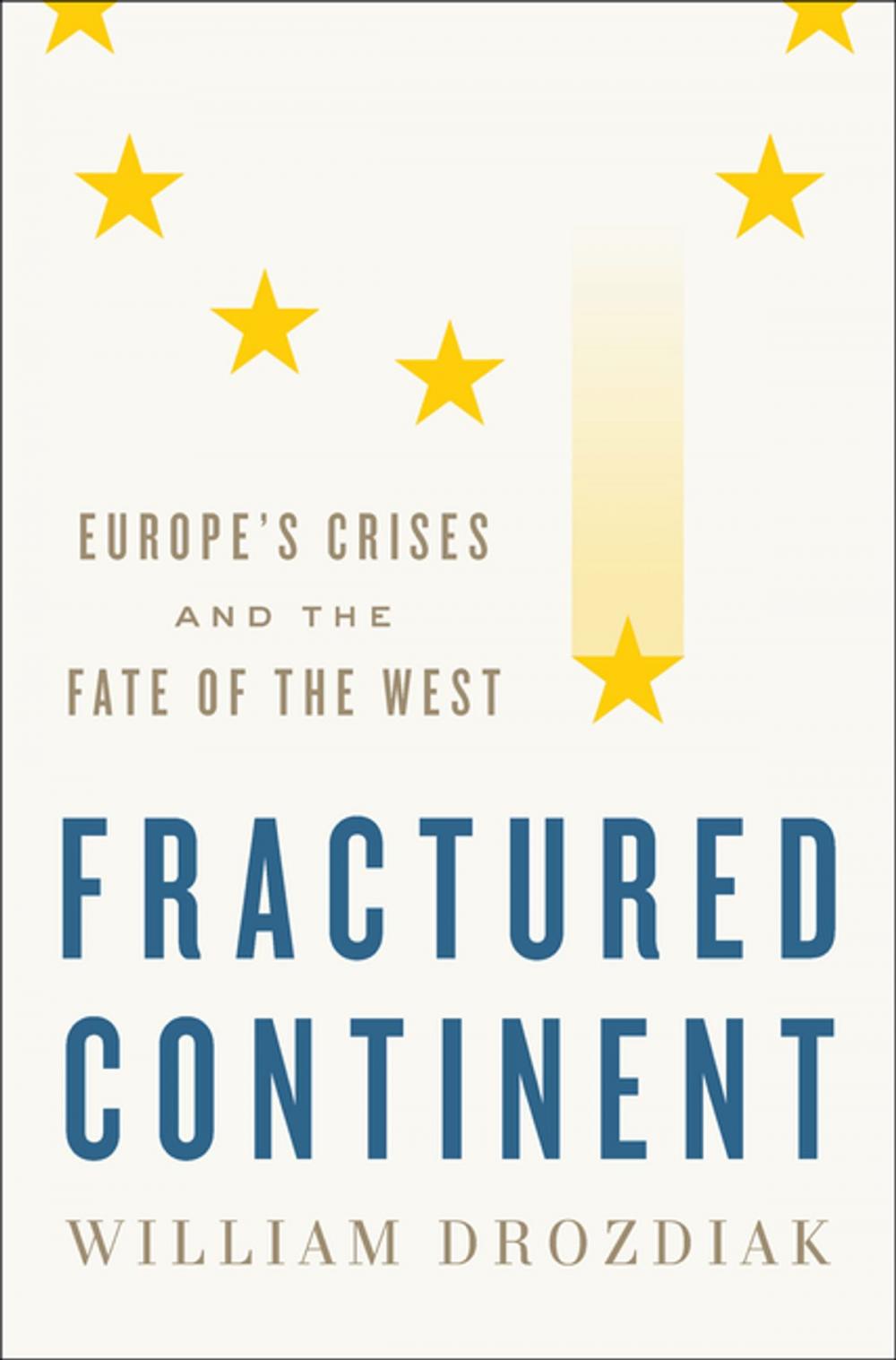 Big bigCover of Fractured Continent: Europe's Crises and the Fate of the West