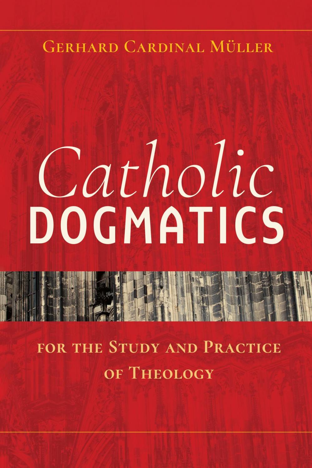 Big bigCover of Catholic Dogmatics for the Study and Practice of Theology