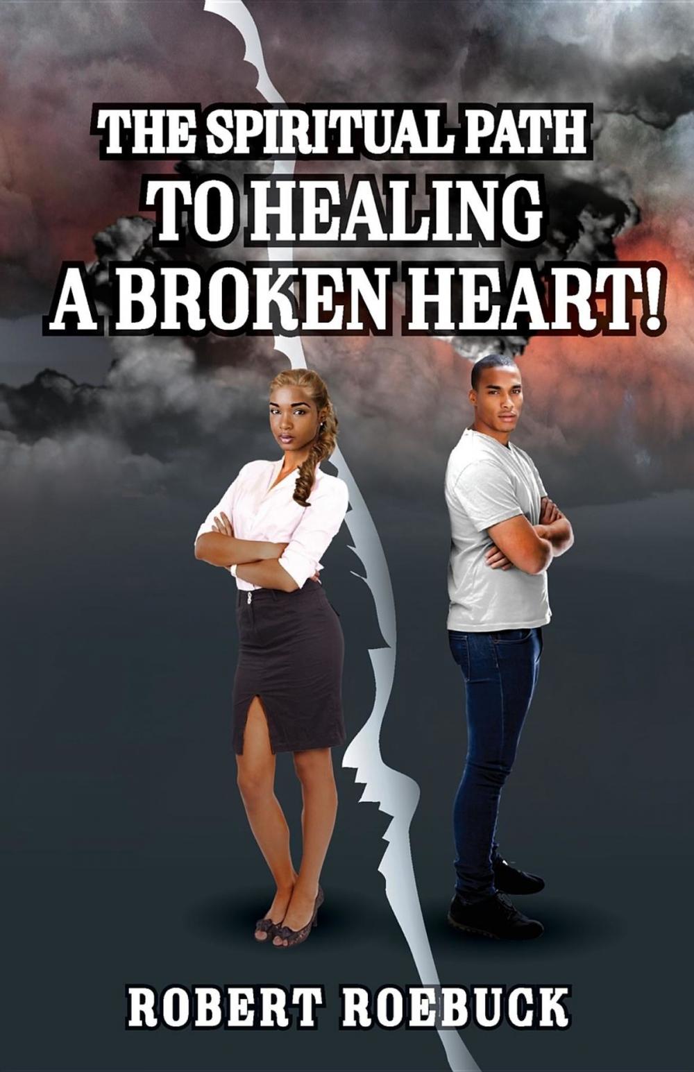 Big bigCover of The Spiritual Path to Healing a Broken Heart!