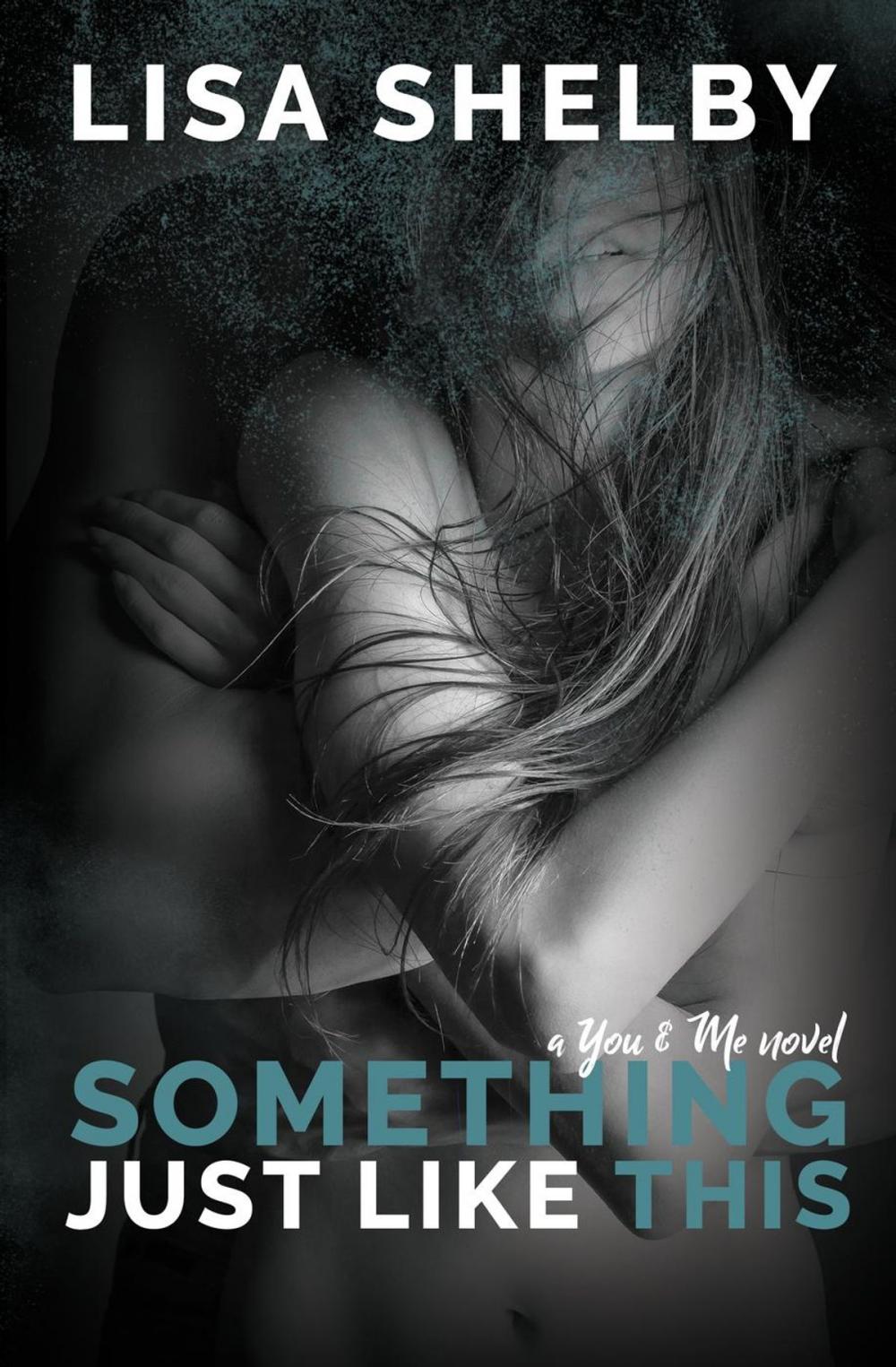 Big bigCover of Something Just Like This: A You & Me Novel