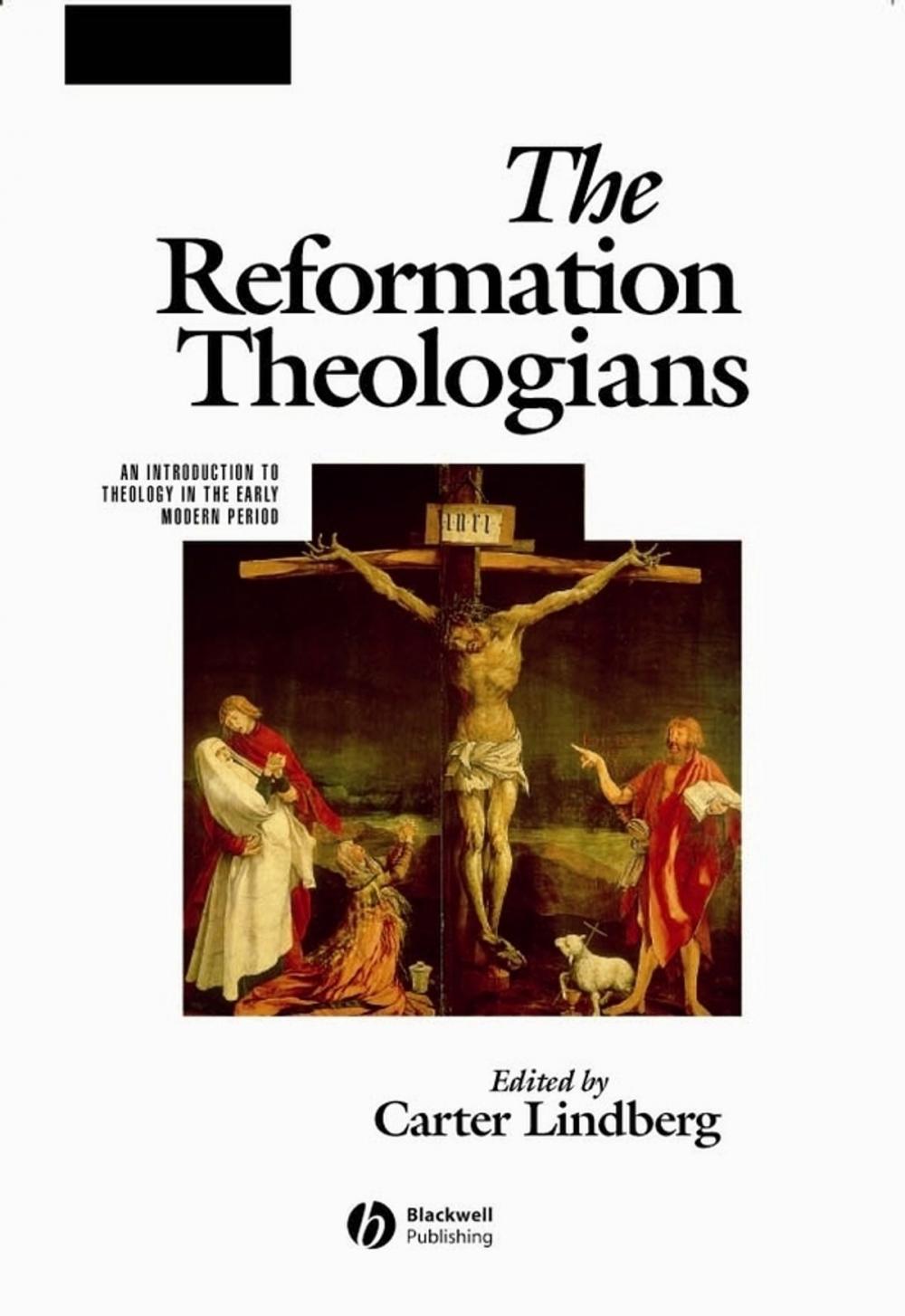 Big bigCover of The Reformation Theologians