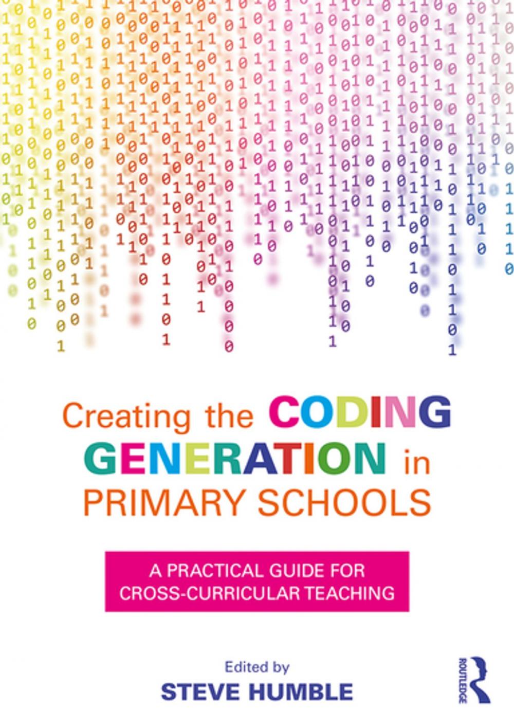 Big bigCover of Creating the Coding Generation in Primary Schools