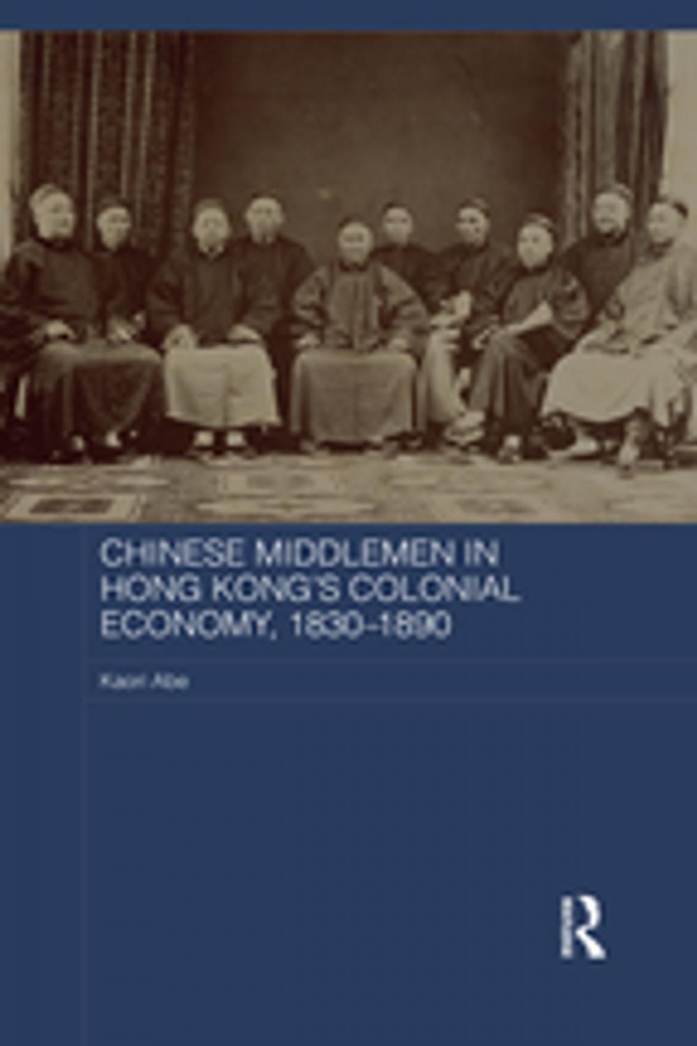 Big bigCover of Chinese Middlemen in Hong Kong's Colonial Economy, 1830-1890