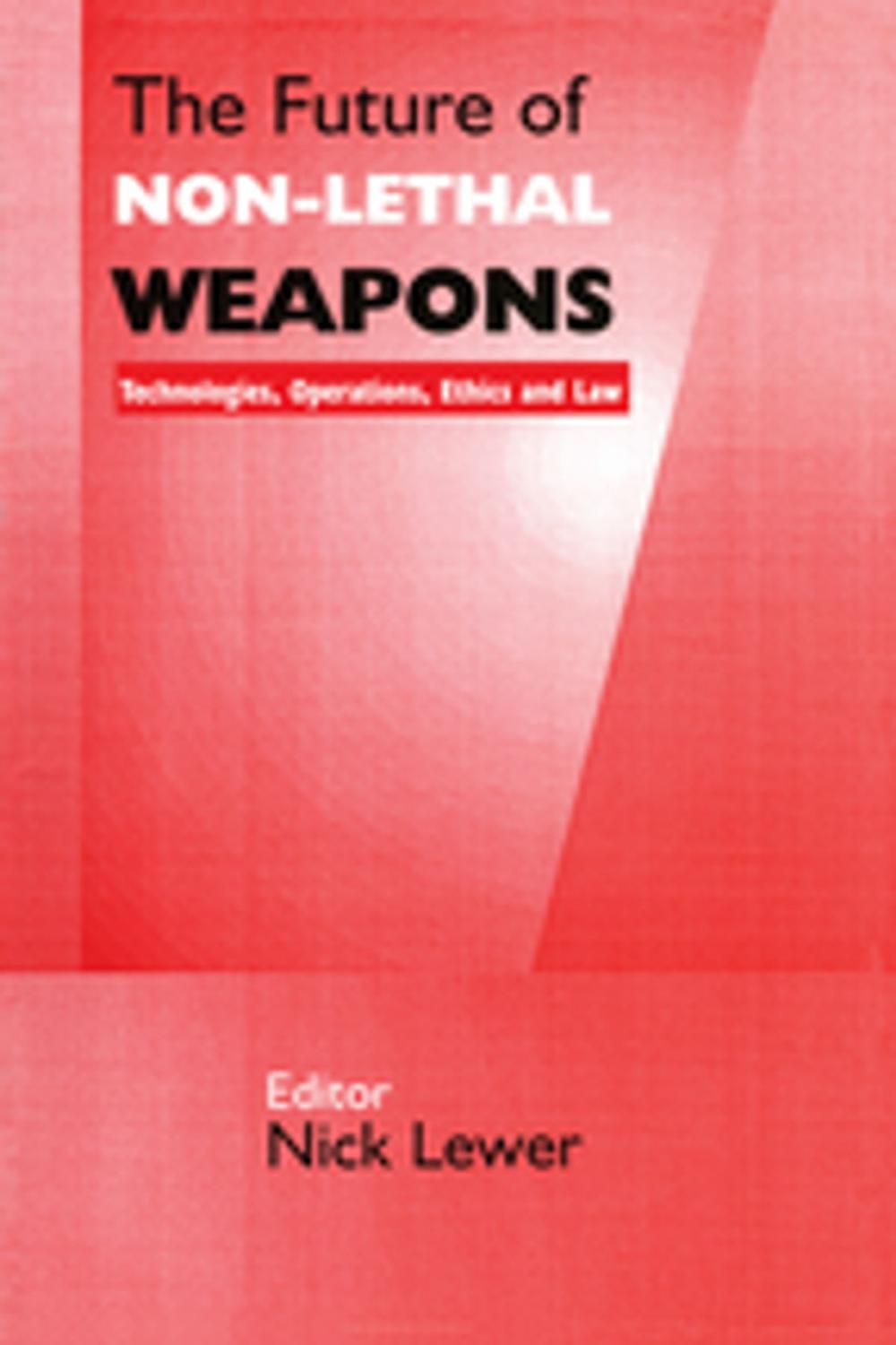 Big bigCover of The Future of Non-lethal Weapons