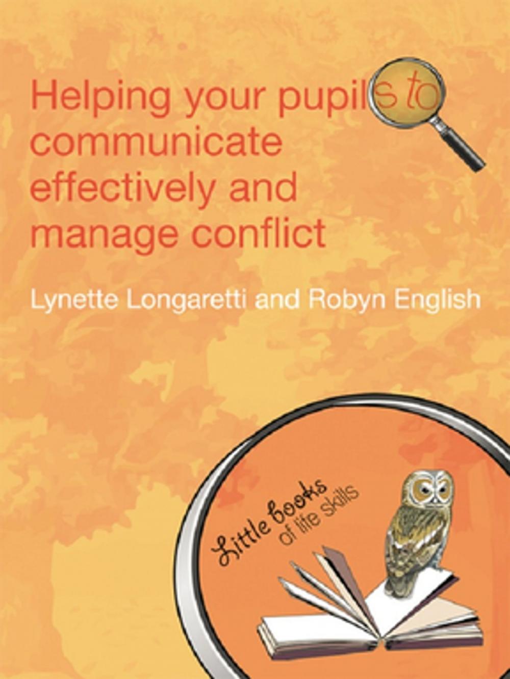 Big bigCover of Helping Your Pupils to Communicate Effectively and Manage Conflict