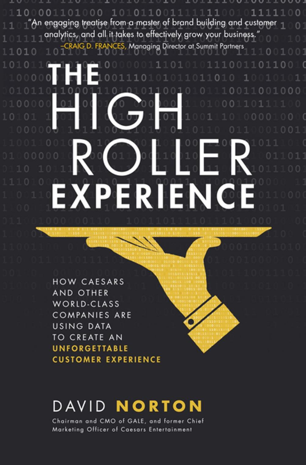 Big bigCover of The High Roller Experience: How Caesars and Other World-Class Companies Are Using Data to Create an Unforgettable Customer Experience