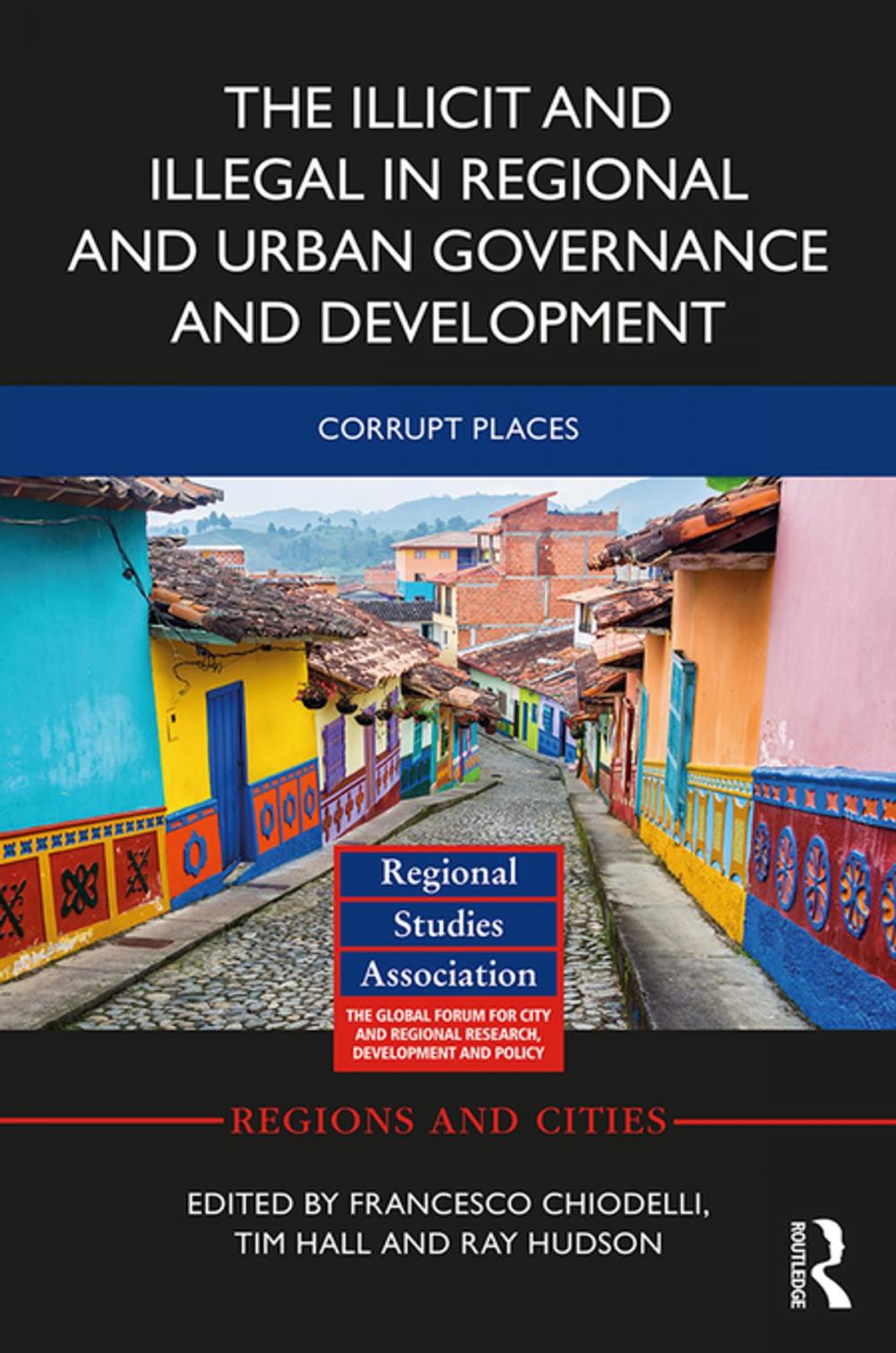 Big bigCover of The Illicit and Illegal in Regional and Urban Governance and Development