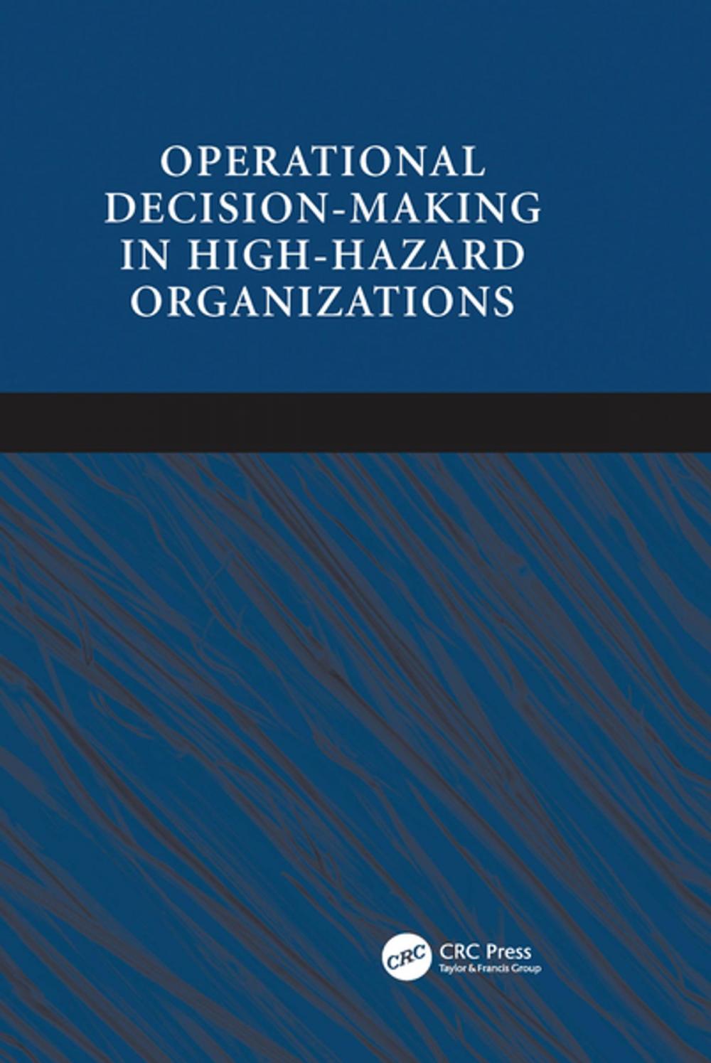 Big bigCover of Operational Decision-making in High-hazard Organizations