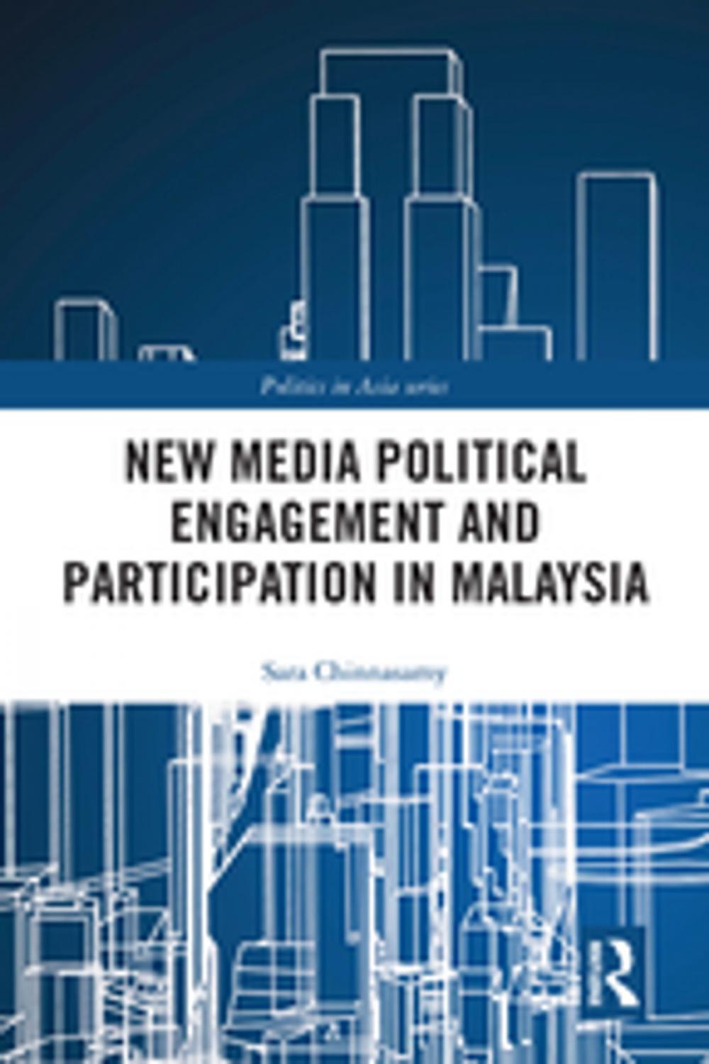 Big bigCover of New Media Political Engagement And Participation in Malaysia