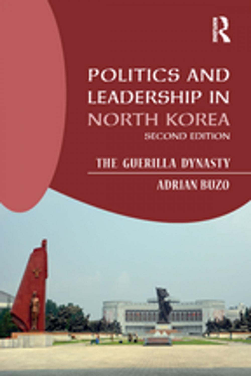 Big bigCover of Politics and Leadership in North Korea