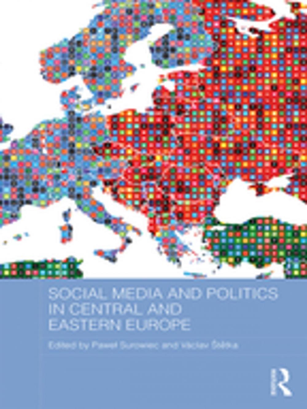 Big bigCover of Social Media and Politics in Central and Eastern Europe