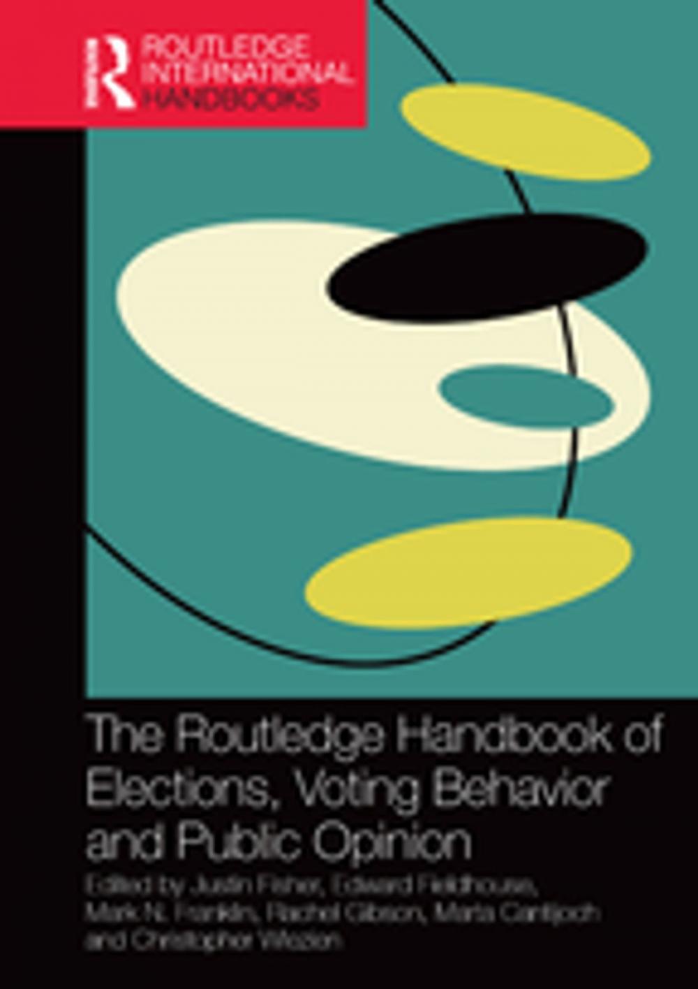 Big bigCover of The Routledge Handbook of Elections, Voting Behavior and Public Opinion