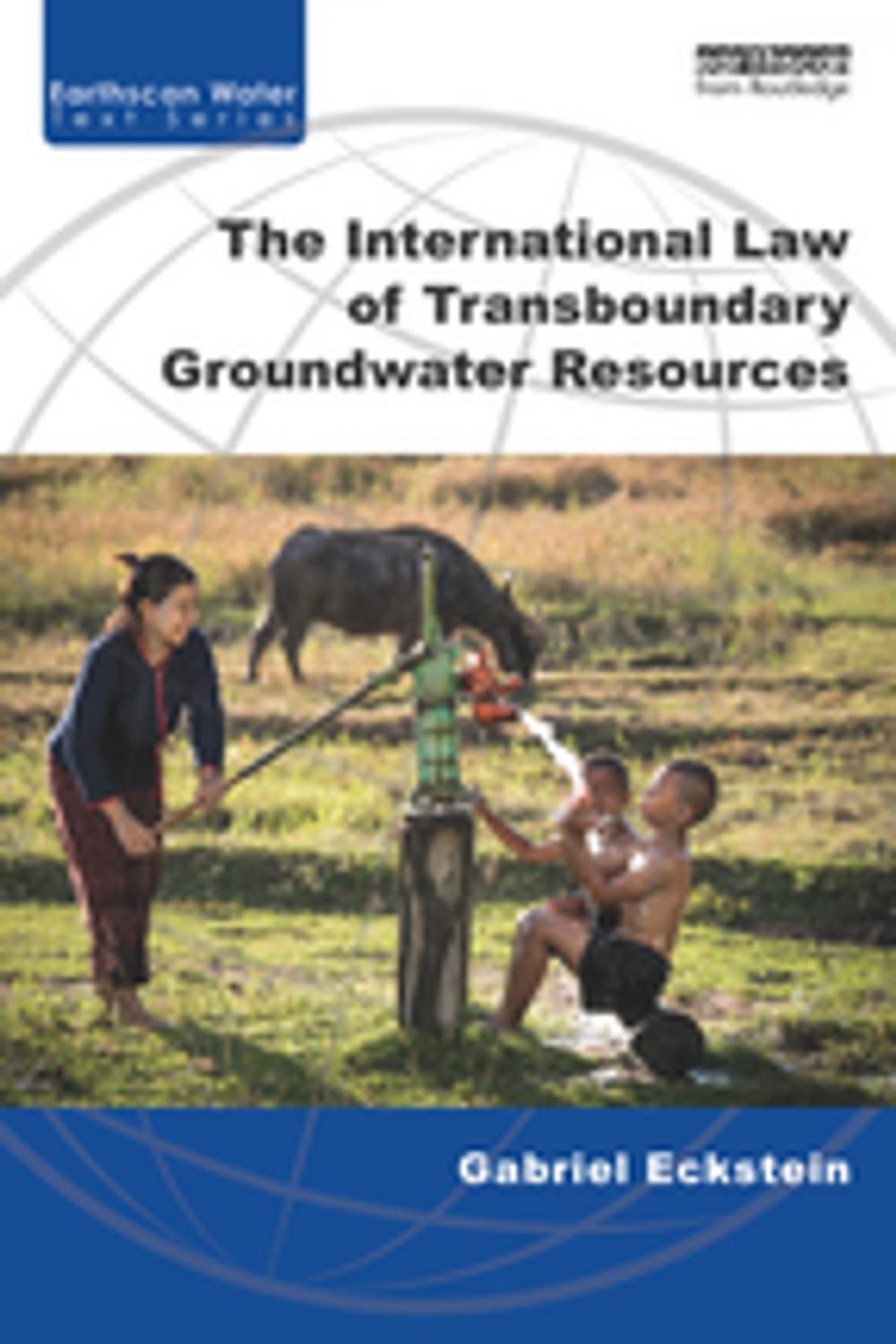 Big bigCover of The International Law of Transboundary Groundwater Resources