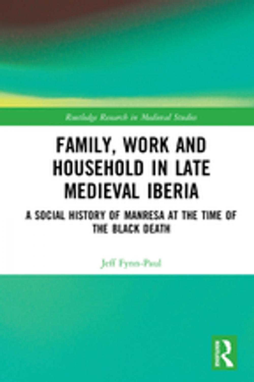 Big bigCover of Family, Work, and Household in Late Medieval Iberia