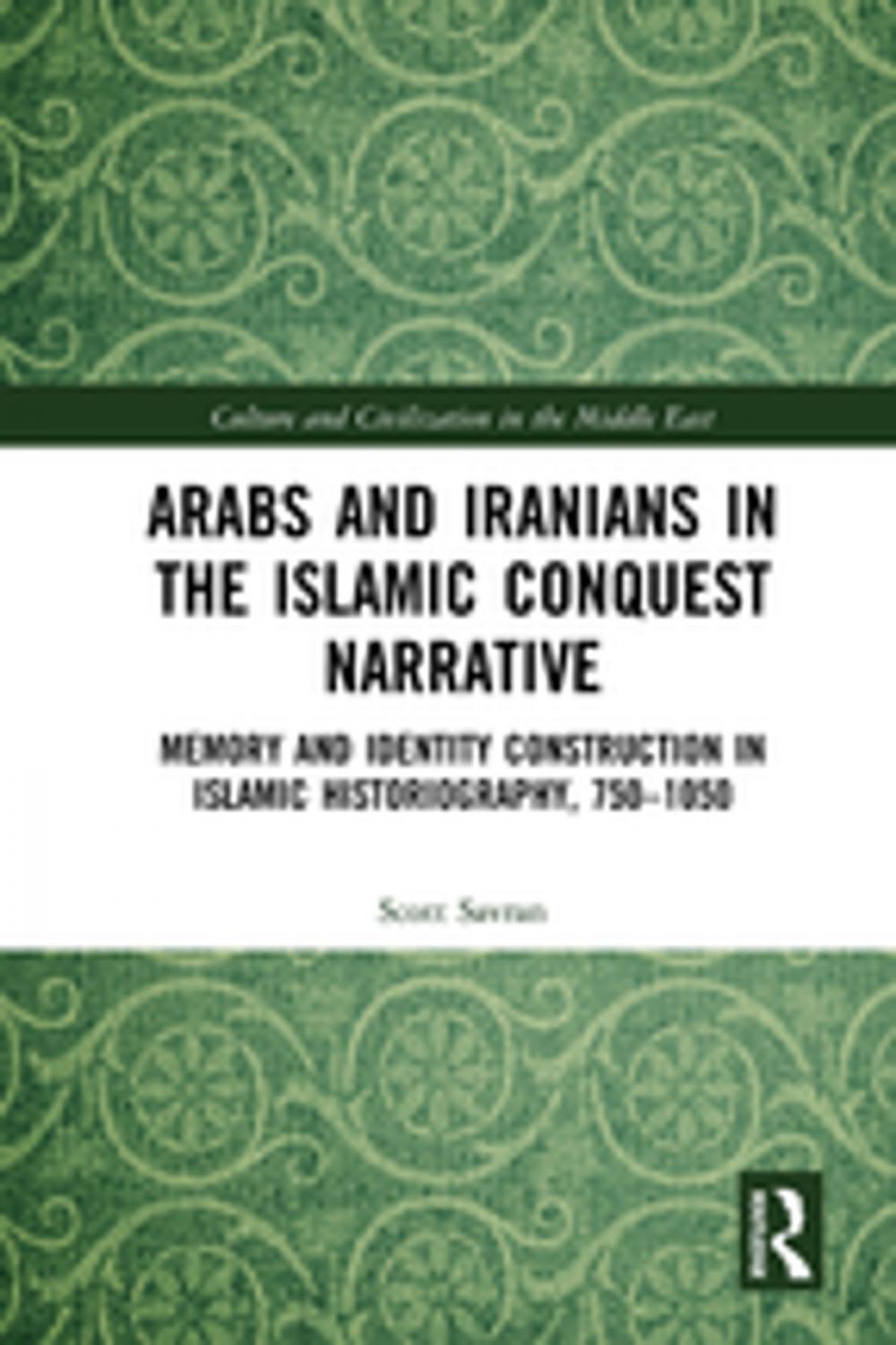 Big bigCover of Arabs and Iranians in the Islamic Conquest Narrative