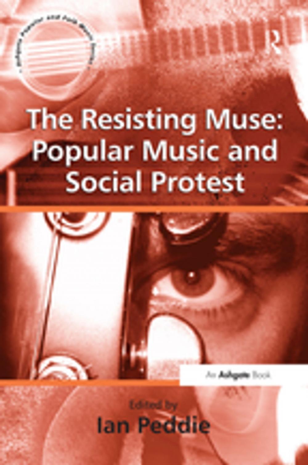 Big bigCover of The Resisting Muse: Popular Music and Social Protest