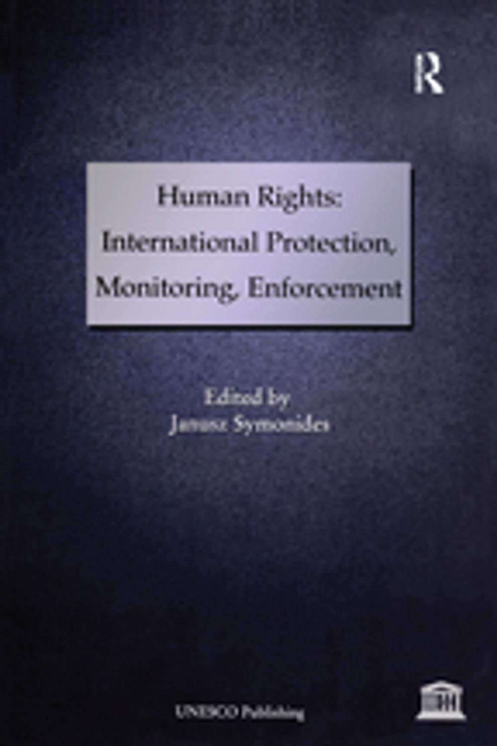 Big bigCover of Human Rights: International Protection, Monitoring, Enforcement