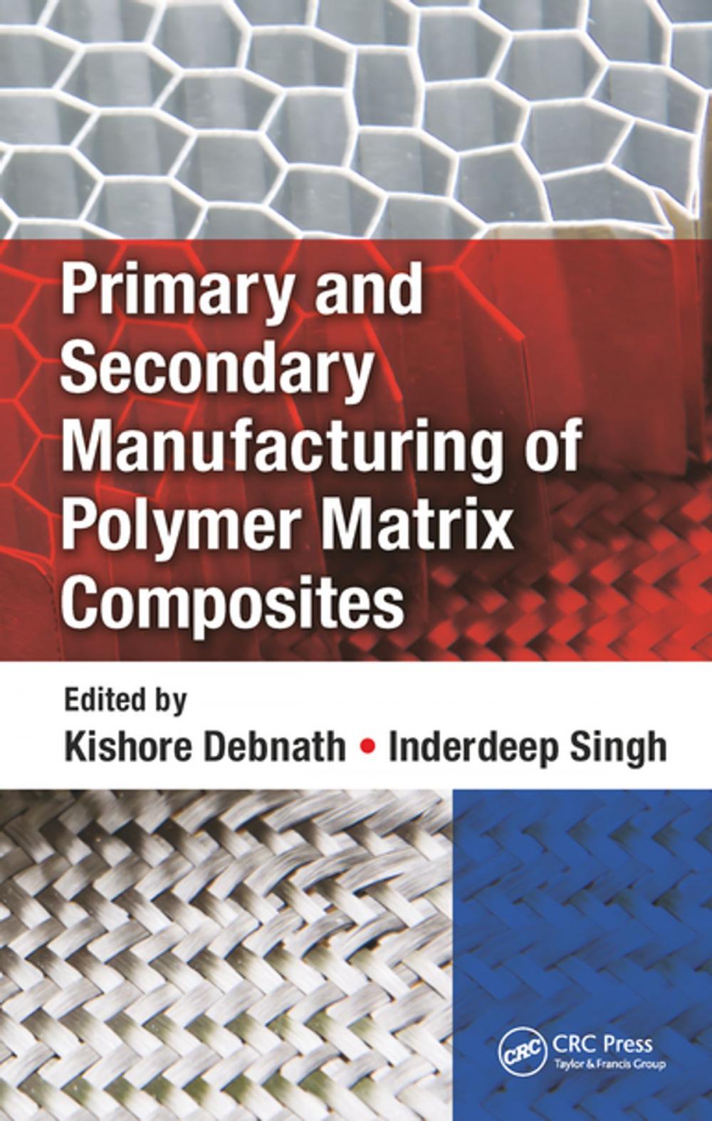 Big bigCover of Primary and Secondary Manufacturing of Polymer Matrix Composites