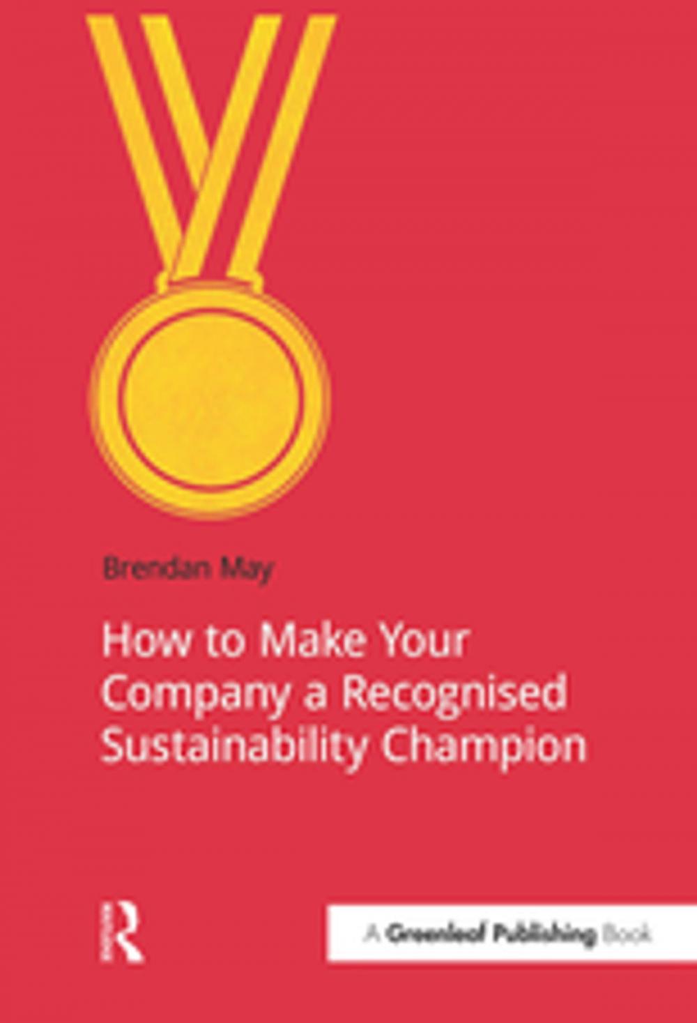 Big bigCover of How to Make Your Company a Recognized Sustainability Champion