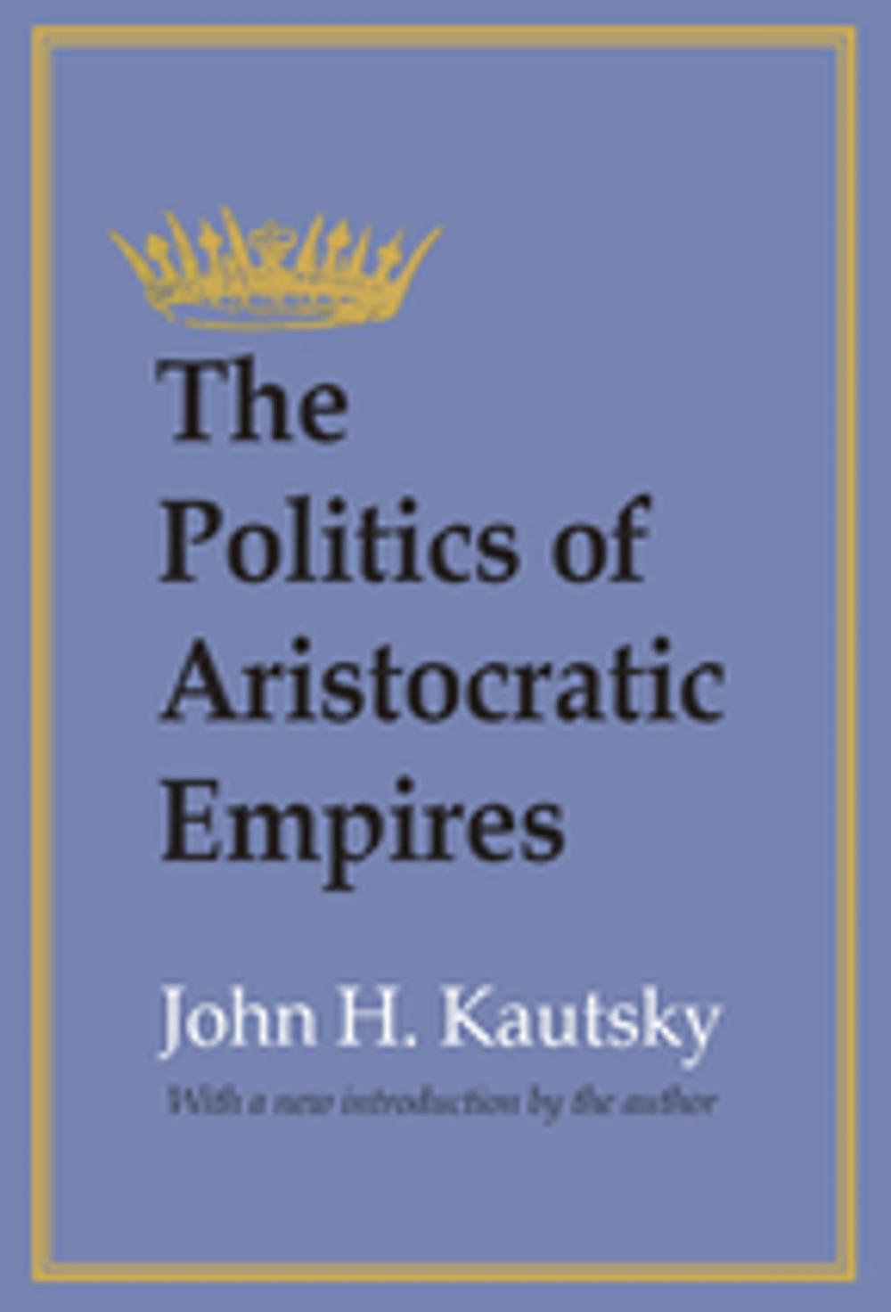 Big bigCover of The Politics of Aristocratic Empires