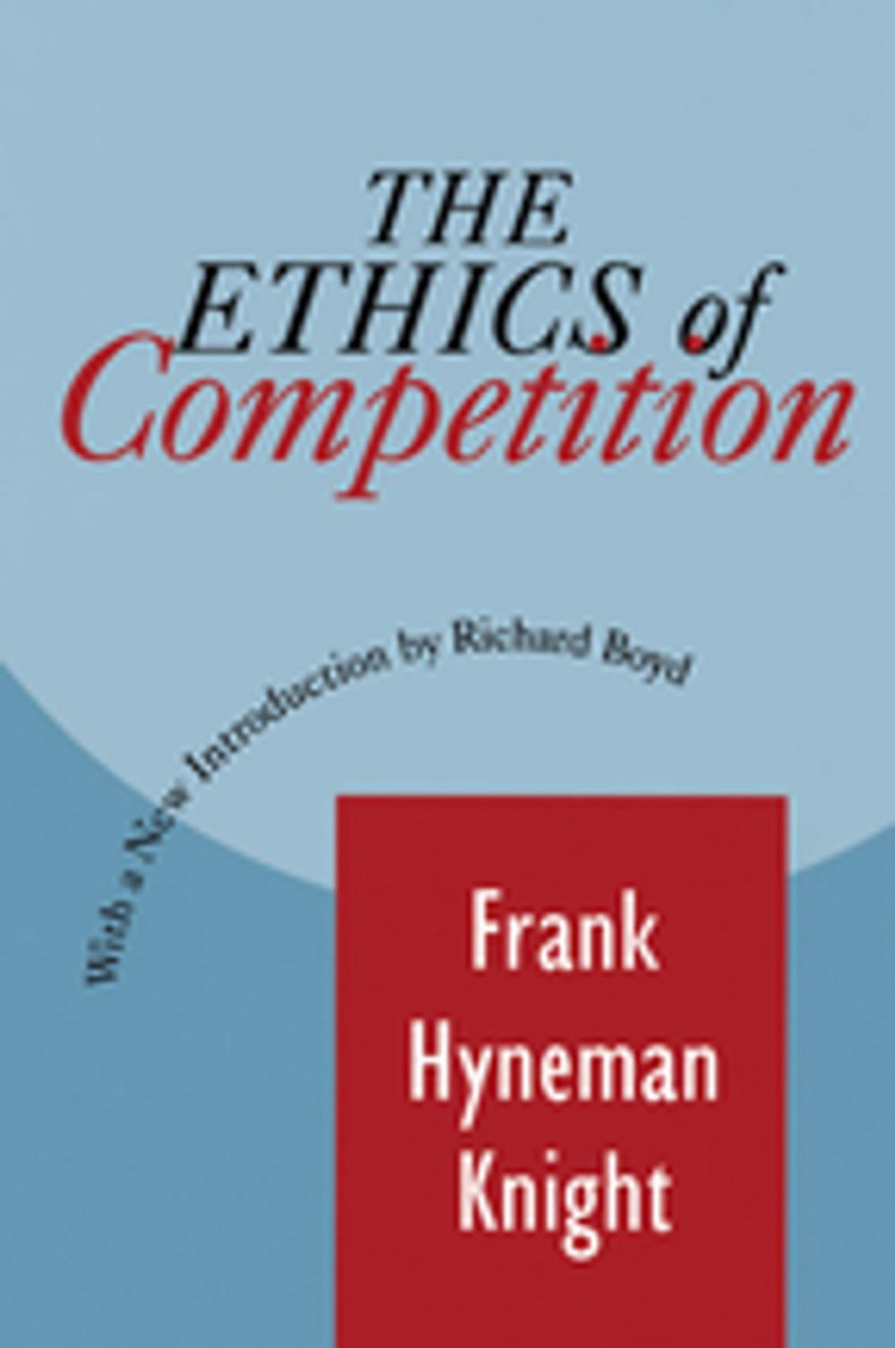 Big bigCover of The Ethics of Competition