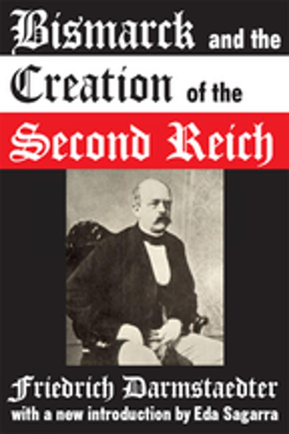 Big bigCover of Bismarck and the Creation of the Second Reich