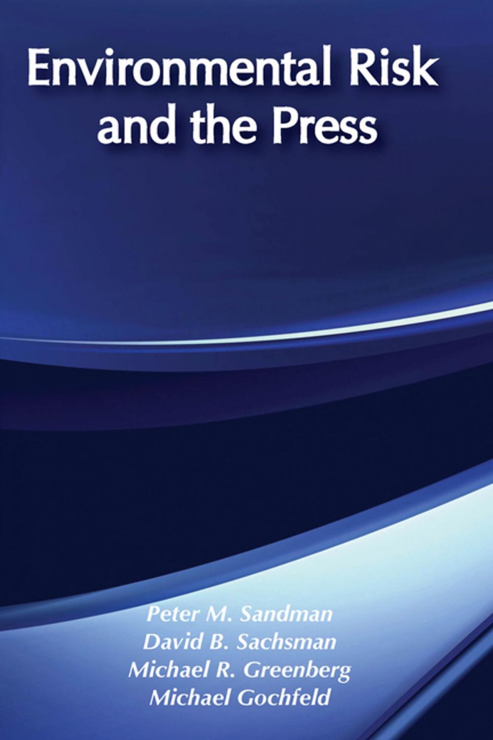 Big bigCover of Environmental Risk and the Press