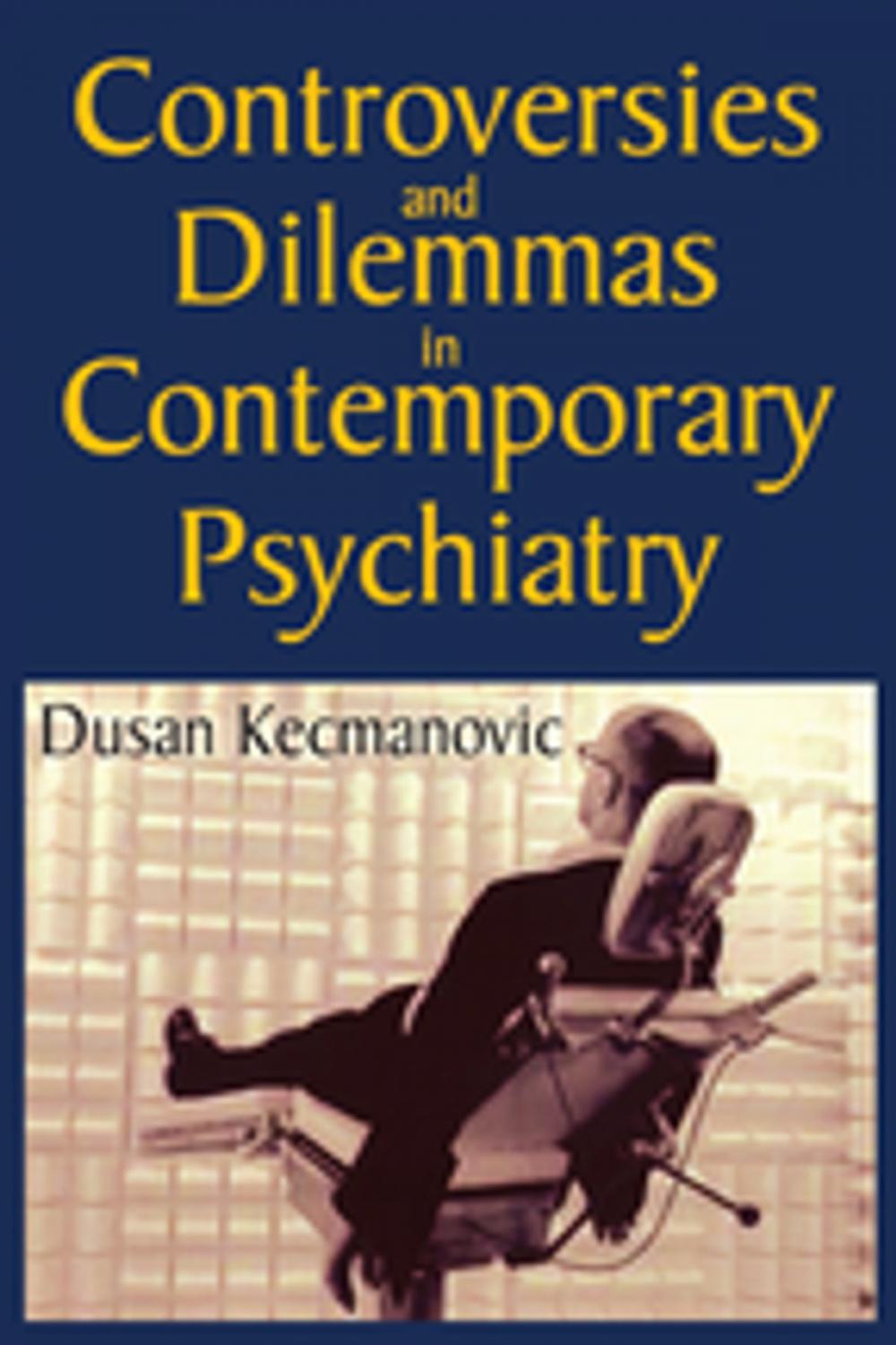 Big bigCover of Controversies and Dilemmas in Contemporary Psychiatry