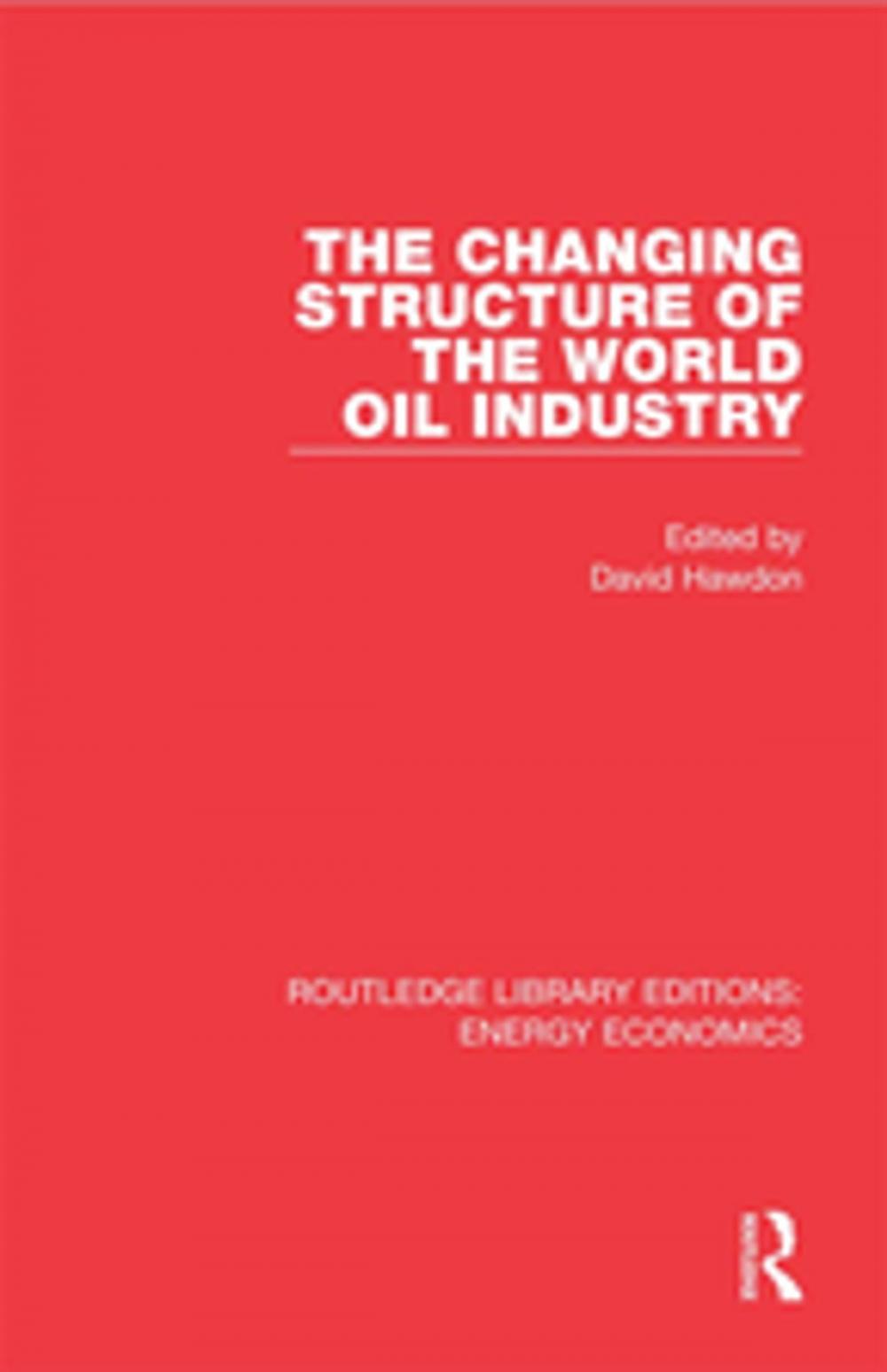 Big bigCover of The Changing Structure of the World Oil Industry