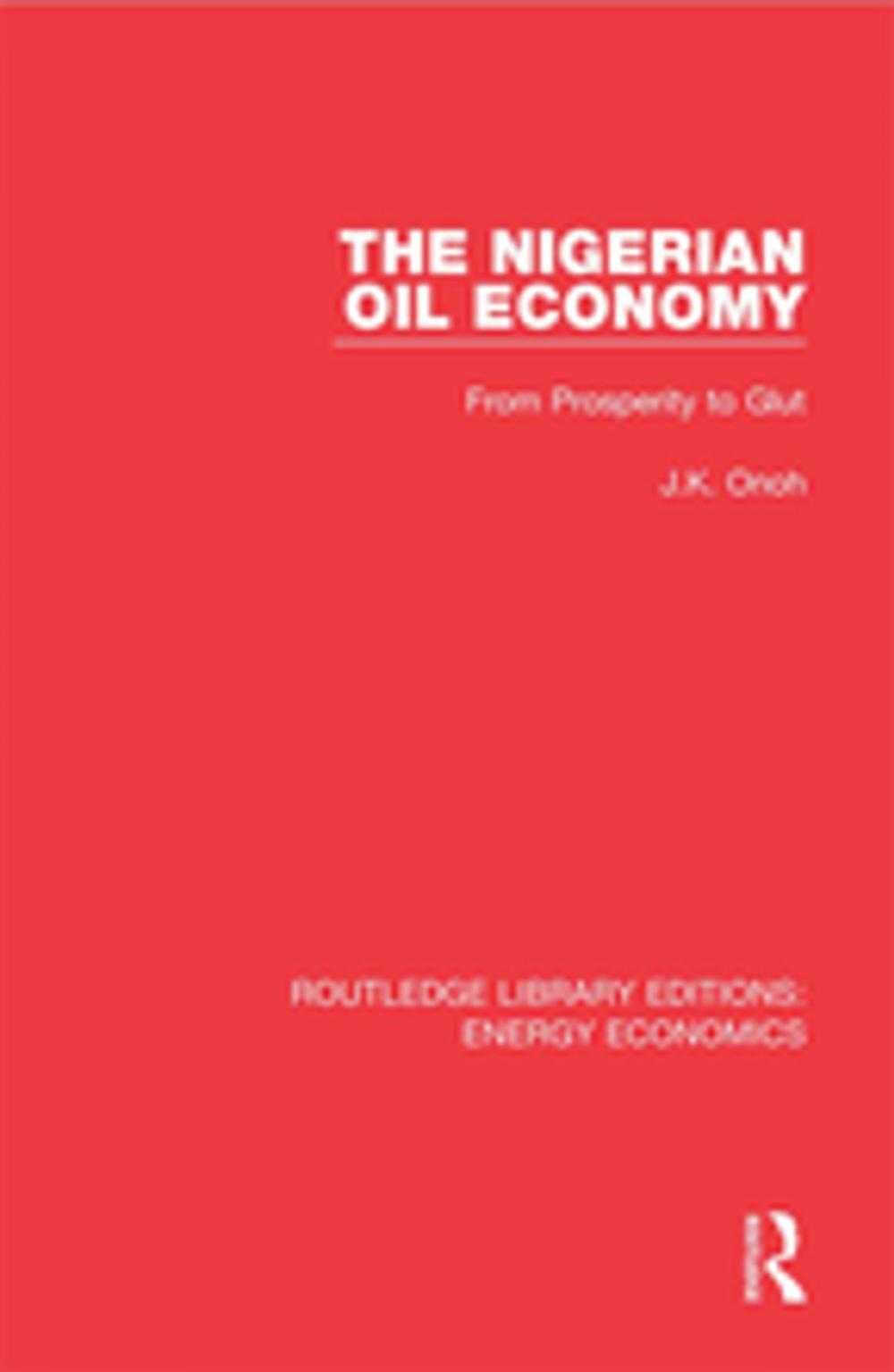 Big bigCover of The Nigerian Oil Economy