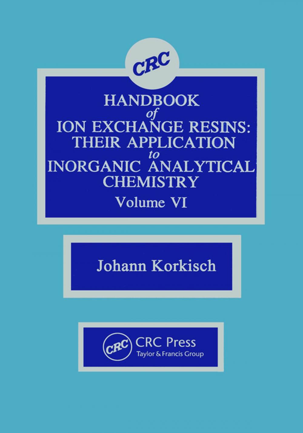 Big bigCover of CRC Handbook of Ion Exchange Resins, Volume VI