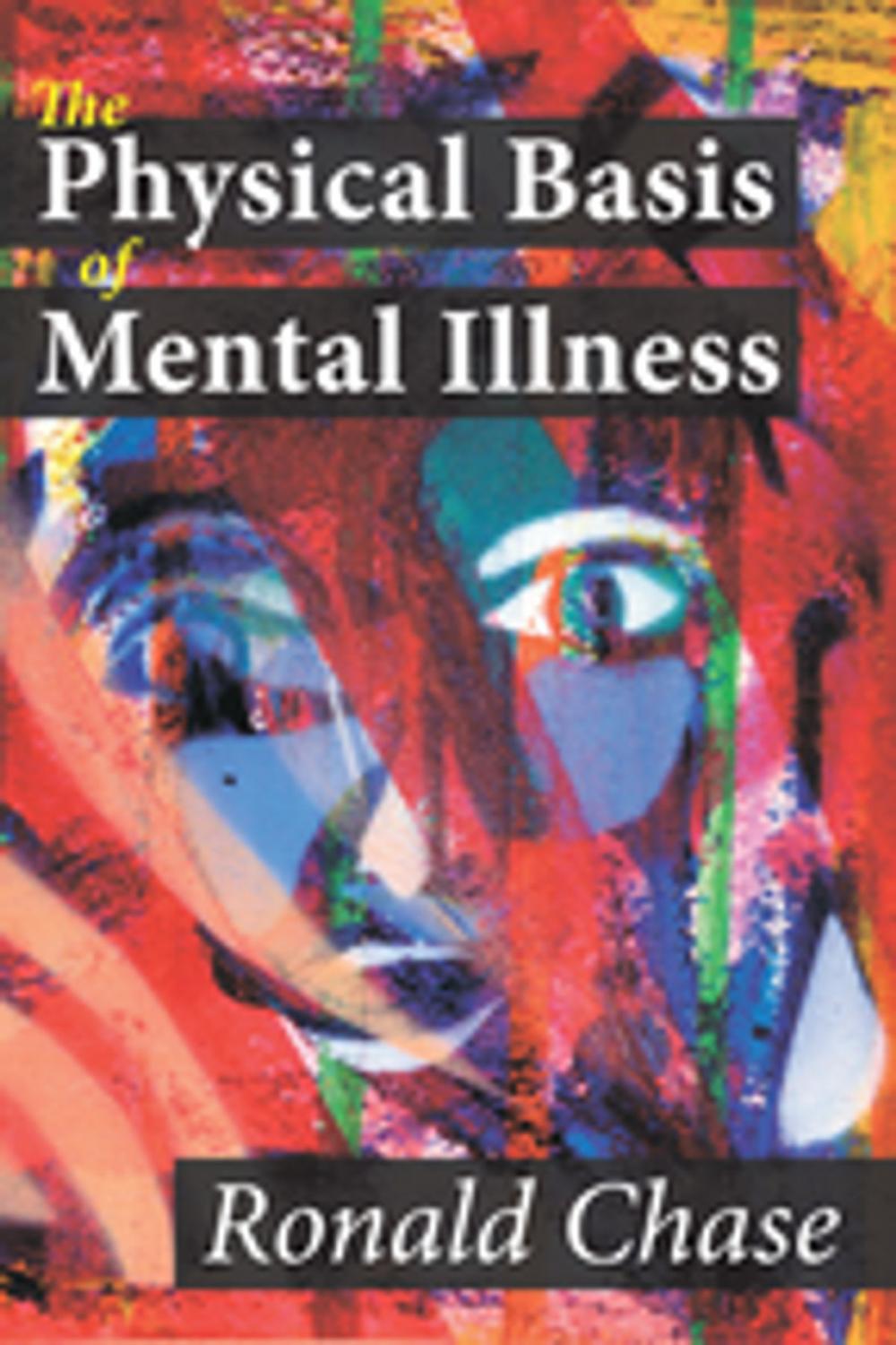 Big bigCover of The Physical Basis of Mental Illness