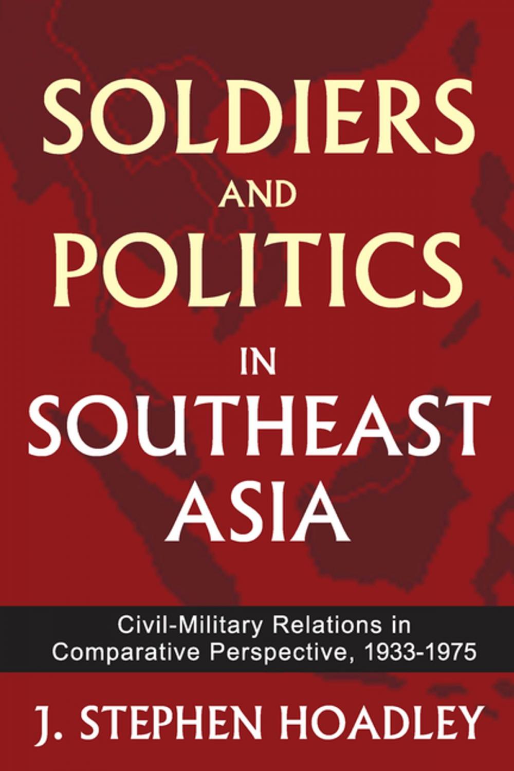 Big bigCover of Soldiers and Politics in Southeast Asia