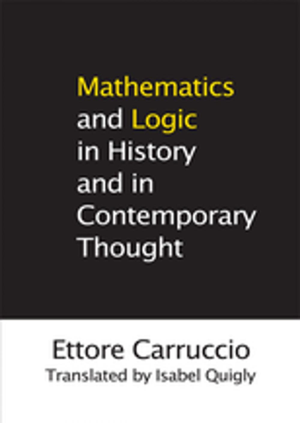 Big bigCover of Mathematics and Logic in History and in Contemporary Thought