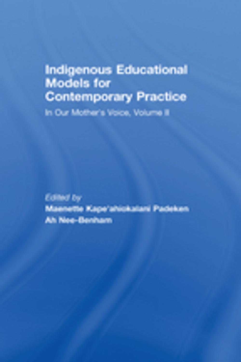 Big bigCover of Indigenous Educational Models for Contemporary Practice