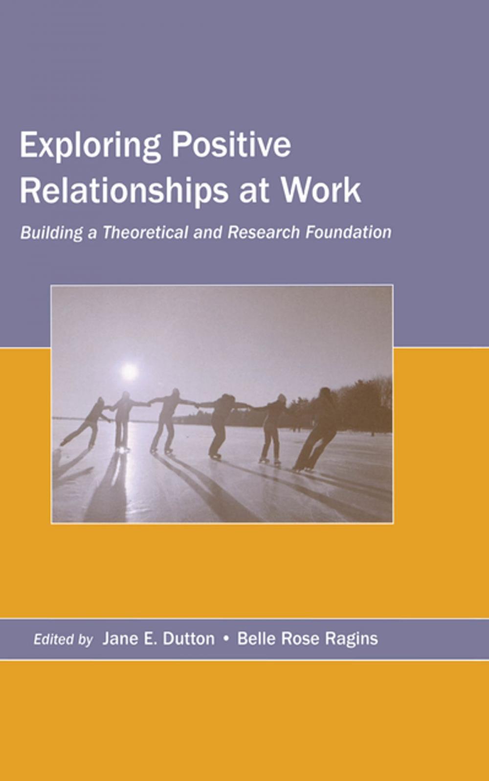 Big bigCover of Exploring Positive Relationships at Work