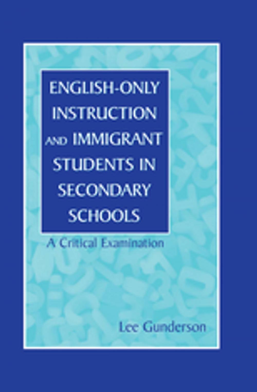 Big bigCover of English-Only Instruction and Immigrant Students in Secondary Schools