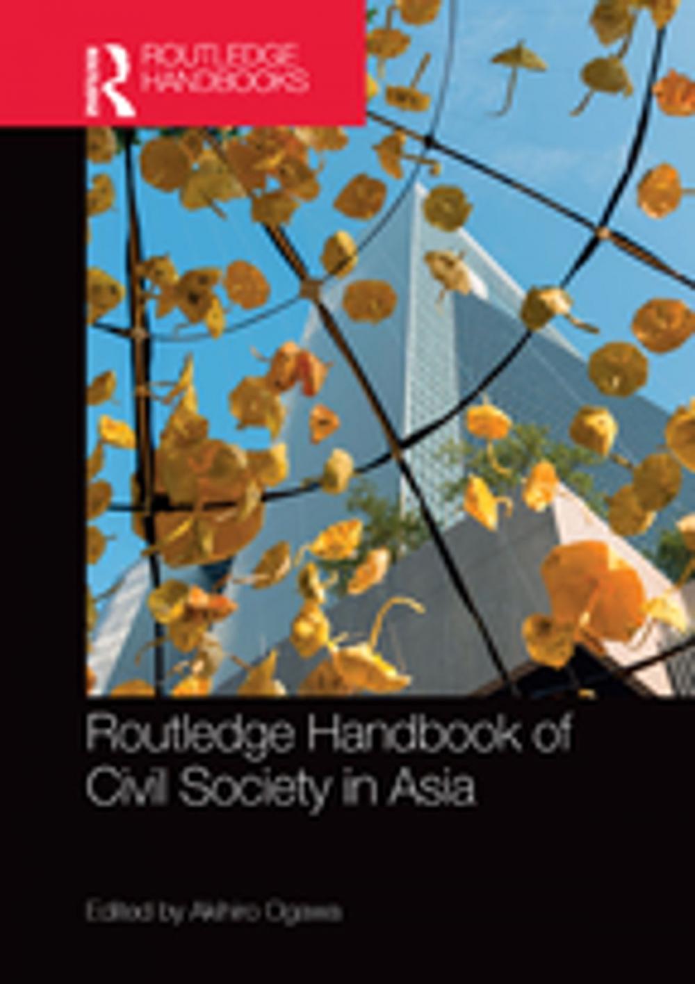 Big bigCover of Routledge Handbook of Civil Society in Asia