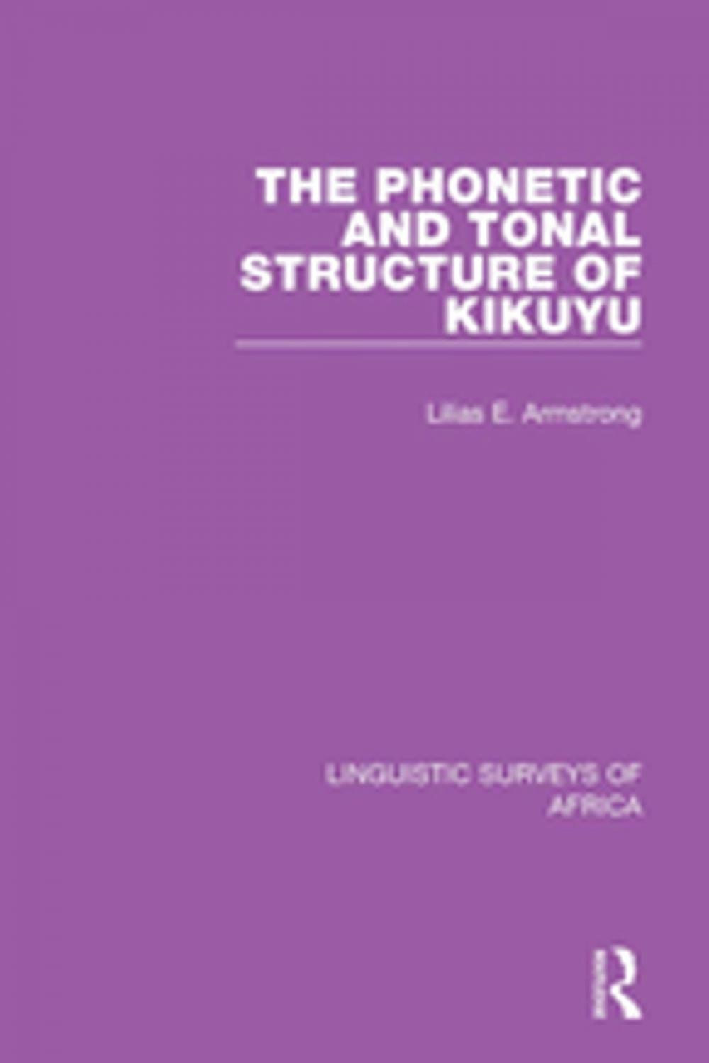 Big bigCover of The Phonetic and Tonal Structure of Kikuyu