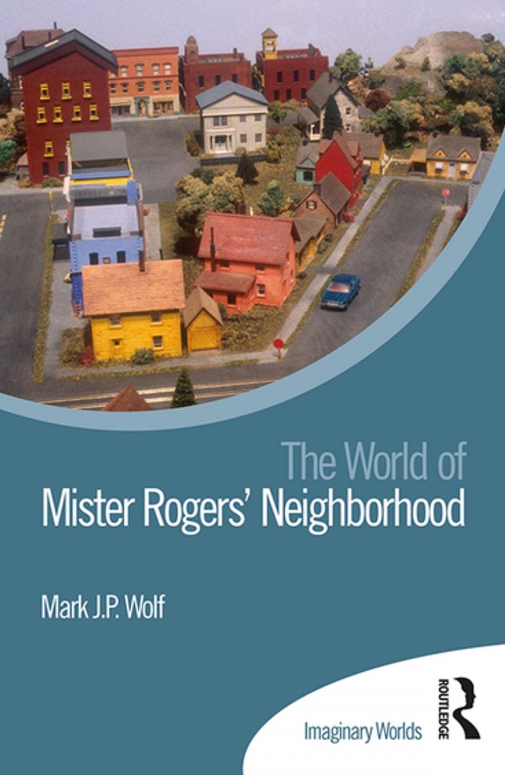 Big bigCover of The World of Mister Rogers’ Neighborhood